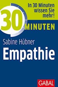 30 Minuten Empathie - Sabine Hübner - ebook