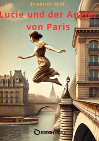Lucie und der Angler von Paris - Wolf Friedrich - ebook