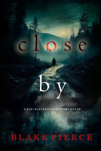 Close By (A Kari Blackhorse Suspense Thriller—Book One) - Blake Pierce - ebook