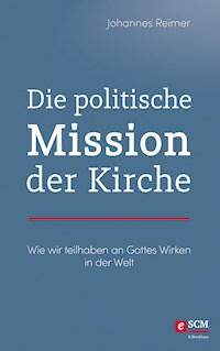 Die politische Mission der Kirche - Johannes Reimer - ebook