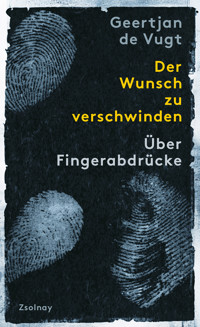 Der Wunsch zu verschwinden - Geertjan de Vugt - ebook