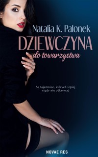 Dziewczyna do towarzystwa - Natalia K. Palonek - ebook + audiobook