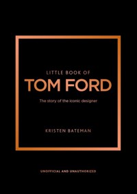 Little Book of Tom Ford - Bateman Kristen - książka