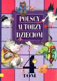 Polscy autorzy dzieciom. Tom 4 - wybór Anna Sójka-Leszczyńska - ebook