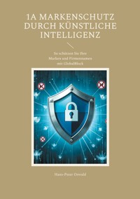 1A Markenschutz durch Künstliche Intelligenz - Hans-Peter Oswald - ebook