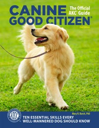 Canine Good Citizen - The Official AKC Guide - Mary R. Burch Ph.D - ebook