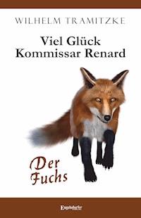 Viel Glück Kommissar Renard - Wilhelm Tramitzke - ebook