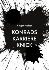 Konrads Karriere Knick - Holger Nielsen - ebook