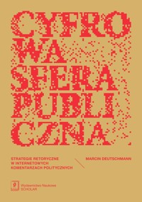 Cyfrowa sfera publiczna - Deutschmann Marcin - książka