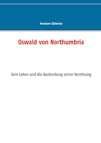 Oswald von Northumbria - Hermann Eiblmeier - ebook
