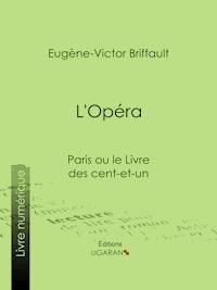 L'Opéra - Eugène-Victor Briffault - ebook