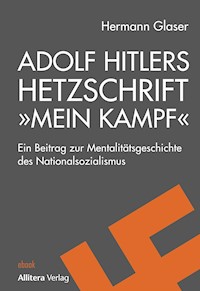 Adolf Hitlers Hetzschrift "Mein Kampf" - Hermann Glaser - ebook