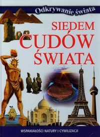 Siedem cudów świata Wspaniałości natury i cywilizacji - zbiorowa praca - książka