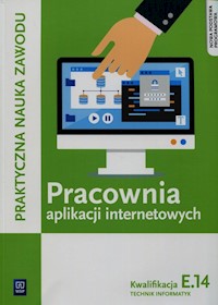 Pracownia aplikacji internetowych E.14 Technik informatyk - Klekot Tomasz, Pytel Krzysztof - książka