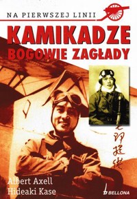 Kamikadze. Bogowie zagłady - Albert Axell; Hideaki Kase - ebook