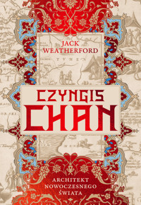 Czyngis-chan. Architekt nowoczesnego świata - Jack Weatherford - ebook + książka