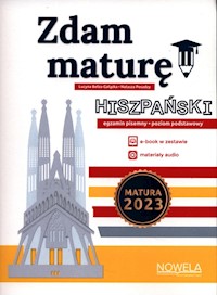 Zdam maturę! Język hiszpański, egzamin pisemny, poziom podstawowy. Matura 2023 - Bełza-Gałązka, Lucyna, Posadzy Natasza - książka