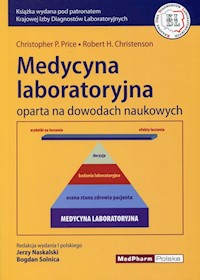 Medycyna laboratoryjna oparta na dowodach naukowych - Price Christopher P., Christenson Robert H. - książka
