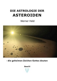 Die Astrologie der Asteroiden Band 2 - Werner Held - ebook