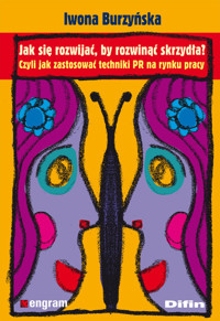 Jak się rozwijać by rozwinąć skrzydła? - Burzyńska Iwona - książka