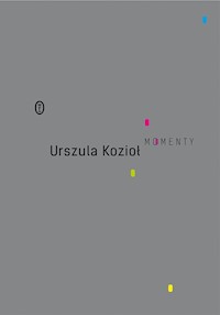 Momenty - Urszula Kozioł - ebook + książka