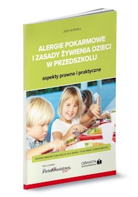 Alergie pokarmowe i zasady żywienia dzieci w przedszkolu - aspekty prawne i praktyczne - Joanna Molka, Michał Łyszczarz, Bożena Winczewska - książka