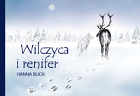 Wilczyca i renifer - Hanna Buch - książka