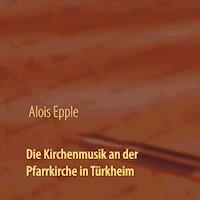 Die Kirchenmusik an der Pfarrkirche in Türkheim -  - ebook