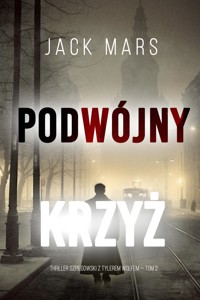 Podwójny krzyż (Thriller szpiegowski z Tylerem Wolfem — Tom 2) - Jack Mars - ebook
