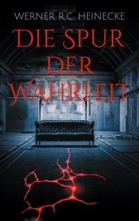 Die Spur der Wahrheit - Werner R. C. Heinecke - ebook