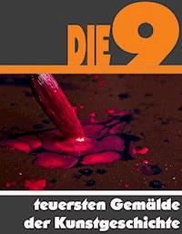 Die Neun teuersten Gemälde der Kunstgeschichte - A.D. Astinus - ebook