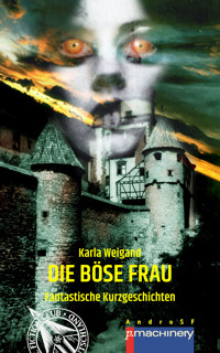 Die böse Frau - Karla Weigand - ebook