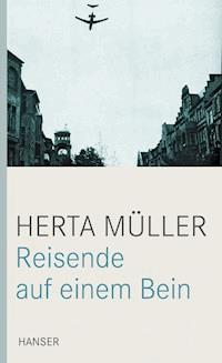 Reisende auf einem Bein - Herta Müller - ebook