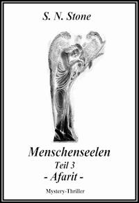 Menschenseelen Teil 3 - Afarit - - S. N. Stone - ebook