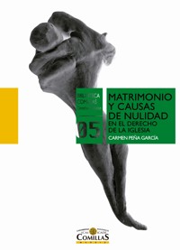 Matrimonio y causas de nulidad en el Derecho de la Iglesia - Carmen Peña García - ebook