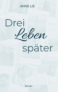 Drei Leben später - Anne Lie - ebook