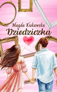 Dziedziczka - Magda Kukawska  - ebook