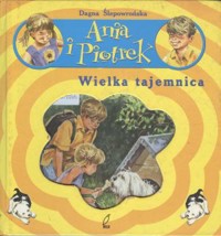 Ania i Piotrek. Wielka tajemnica - Dagna Ślepowrońska - ebook