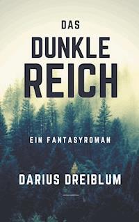 Das dunkle Reich - Darius Dreiblum - ebook