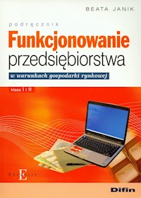 Funkcjonowanie przedsiębiorstwa w warunkach gospodarki rynkowej podręcznik + CD - Janik Beata - książka