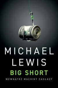 Big Short. Wewnątrz machiny zagłady - Michael Lewis - ebook + książka