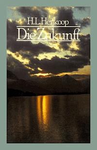 Die Zukunft - H. L. Heijkoop - ebook