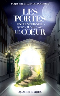 Les portes ont des poignées qu'on ouvre avec le coeur - Amandine Mons - ebook