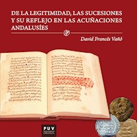 De la legitimidad, las sucesiones y su reflejo en las acuñaciones andalusíes - David Francés Vañó - ebook