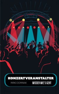 Konzertveranstalter - Mirko Dominiak - ebook
