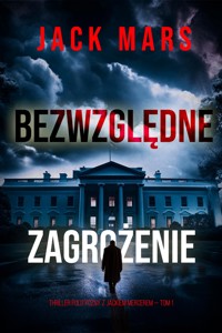 Bezwzględne zagrożenie (Thriller polityczny z Jackiem Mercerem — Tom 1) - Jack Mars - ebook