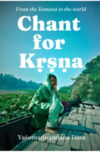 Chant 4 Krishna - Yaśomatīnandana Dāsa - ebook