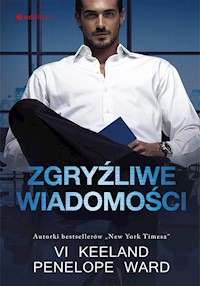 Zgryźliwe wiadomości - Vi Keeland, Penelope Ward - książka
