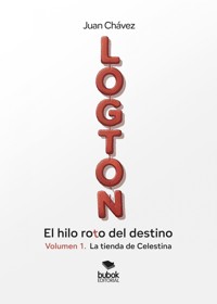 Logton. El hilo roto del destino - Juan Chávez - ebook