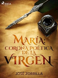 María: corona poética de la virgen - José Zorrilla - ebook